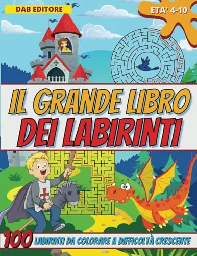 Libro Labirinti per Bambini - 100 Percorsi a Difficoltà Crescente